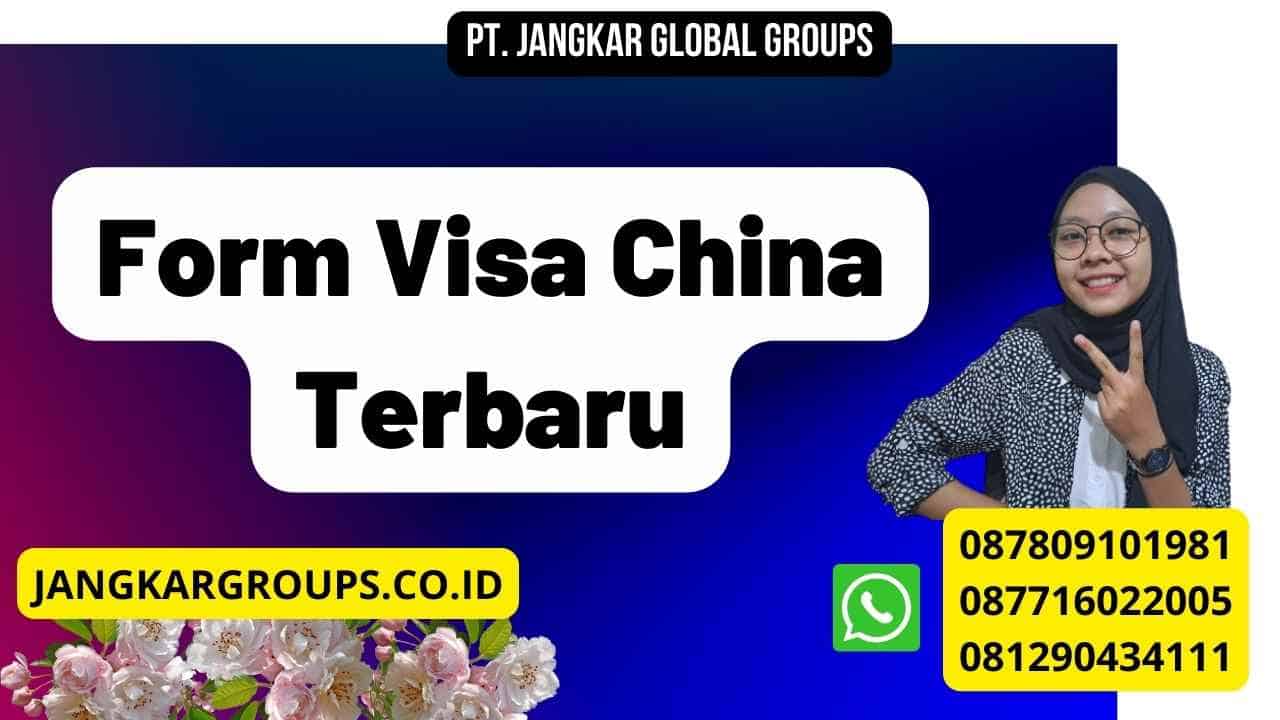 Form Visa China Terbaru