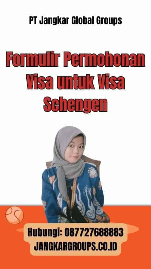 Formulir Permohonan Visa untuk Visa Schengen