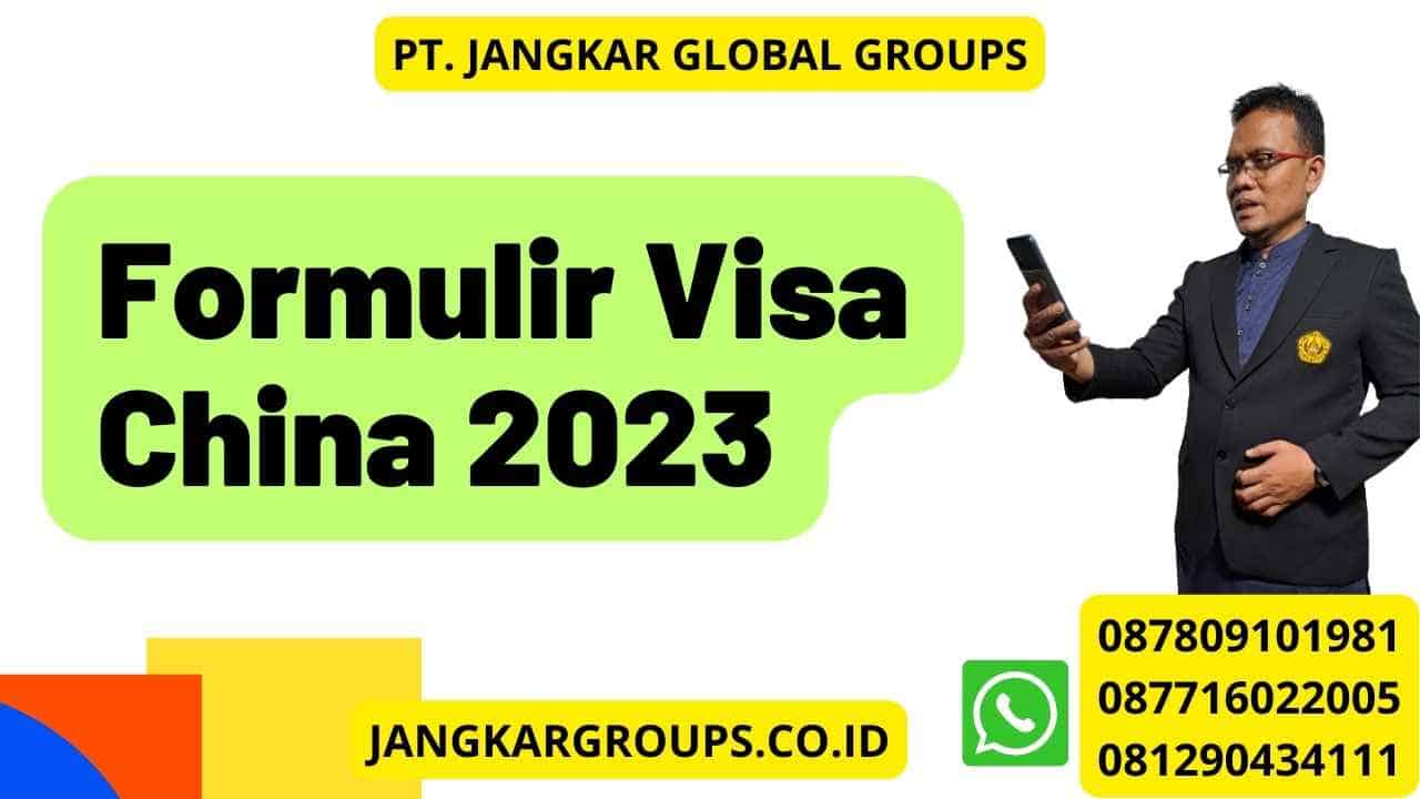Formulir Visa China 2023