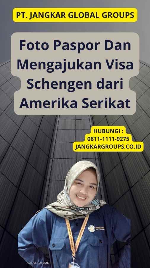 Foto Paspor Dan Mengajukan Visa Schengen dari Amerika Serikat