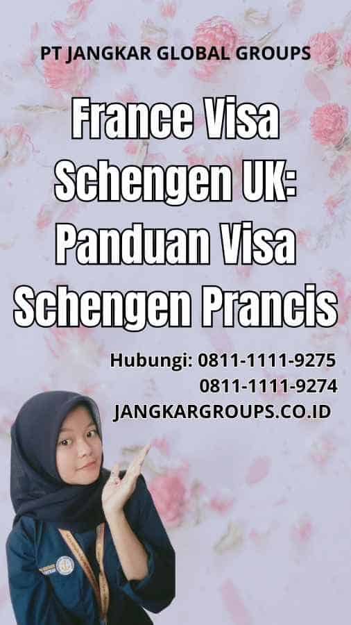 France Visa Schengen UK: Panduan Visa Schengen Prancis
