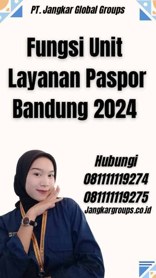 Fungsi Unit Layanan Paspor Bandung 2024