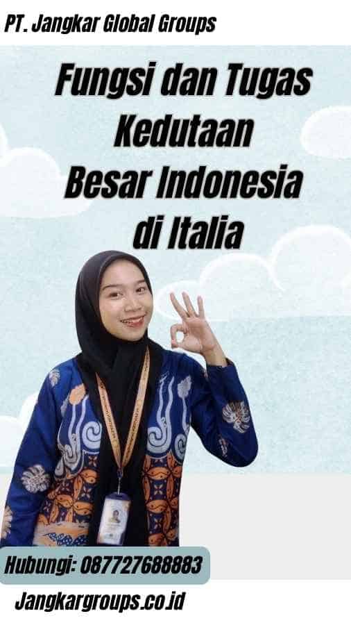 Fungsi dan Tugas Kedutaan Besar Indonesia di Italia