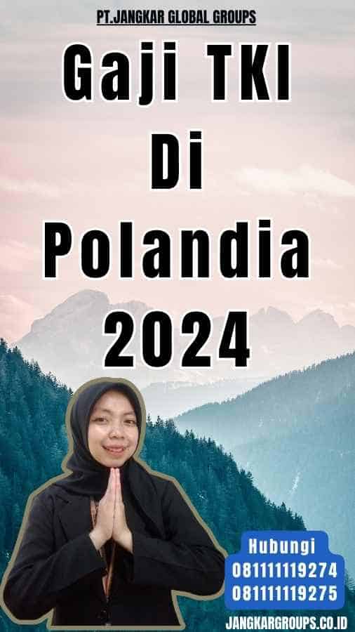 Gaji TKI Di Polandia 2024