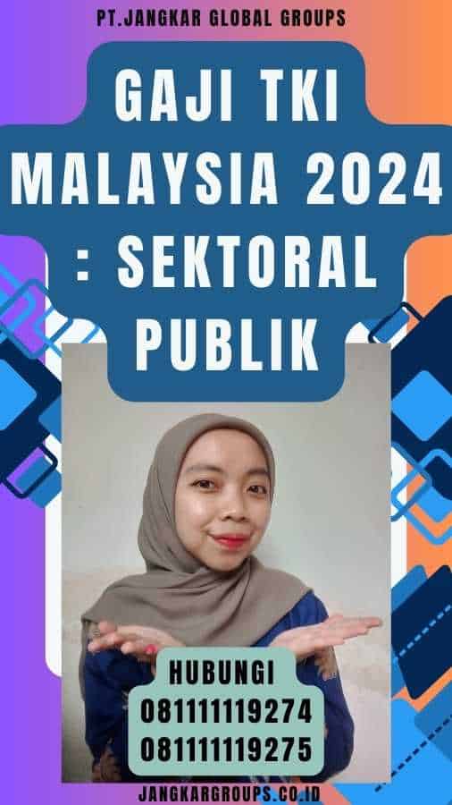 Gaji TKI Malaysia 2024 Sektoral Publik