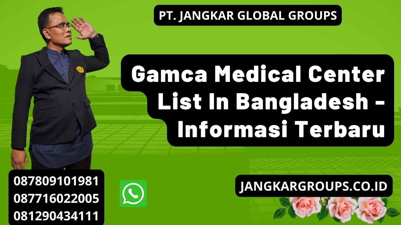 Gamca Medical Center List In Bangladesh - Informasi Terbaru