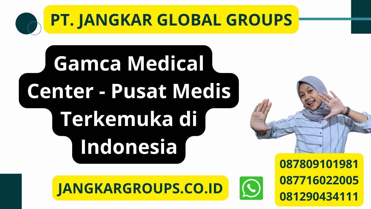 Gamca Medical Center - Pusat Medis Terkemuka di Indonesia