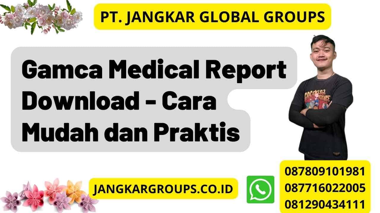 Gamca Medical Report Download - Cara Mudah dan Praktis
