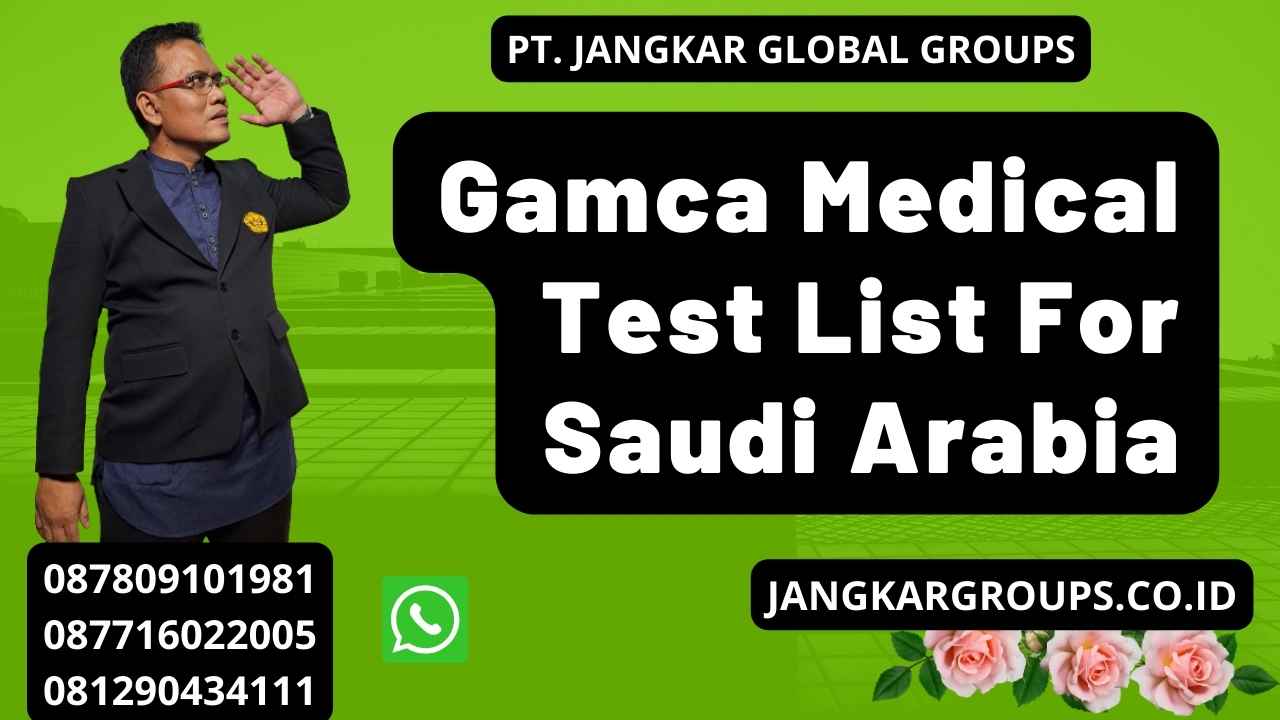 Gamca Medical Test List For Saudi Arabia