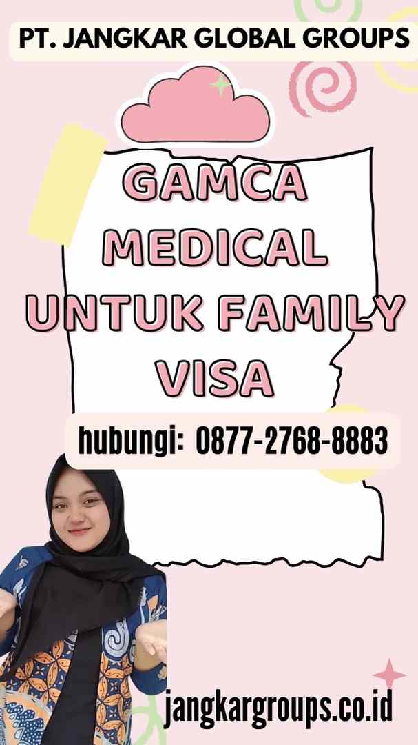 Gamca Medical untuk Family Visa