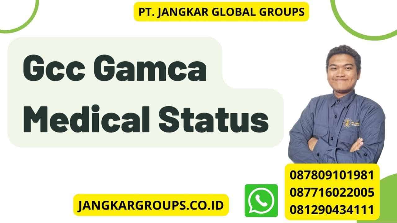 Gcc Gamca Medical Status