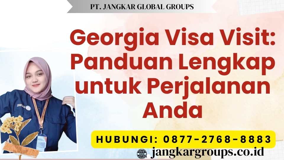 Georgia Visa Visit Panduan Lengkap untuk Perjalanan Anda