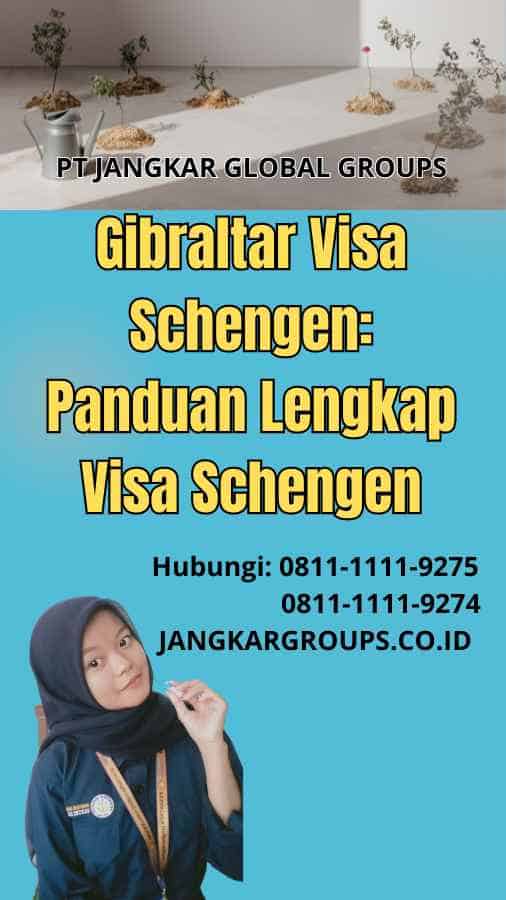 Gibraltar Visa Schengen: Panduan Lengkap Visa Schengen