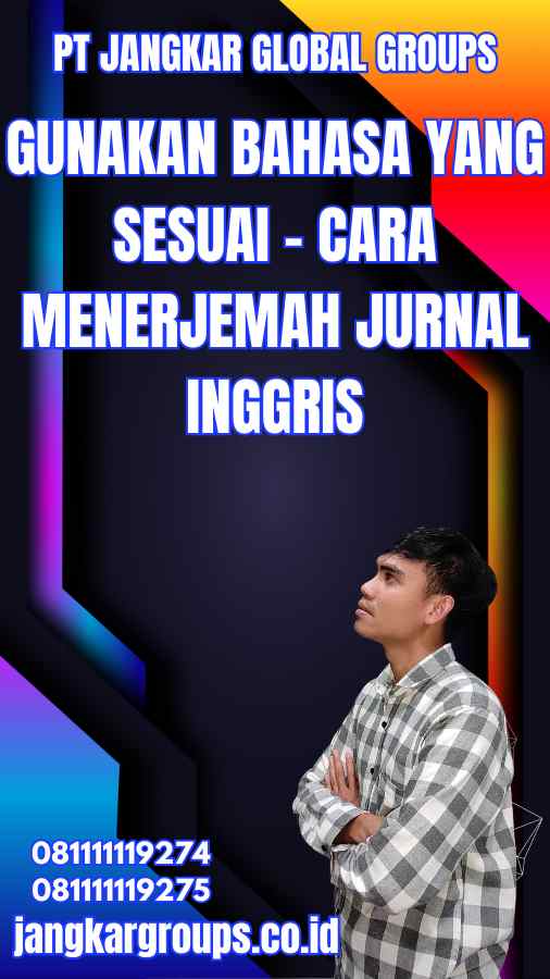 Gunakan Bahasa yang Sesuai - Cara Menerjemah Jurnal Inggris