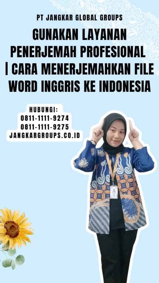 Gunakan Layanan Penerjemah Profesional Cara Menerjemahkan File Word Inggris Ke Indonesia