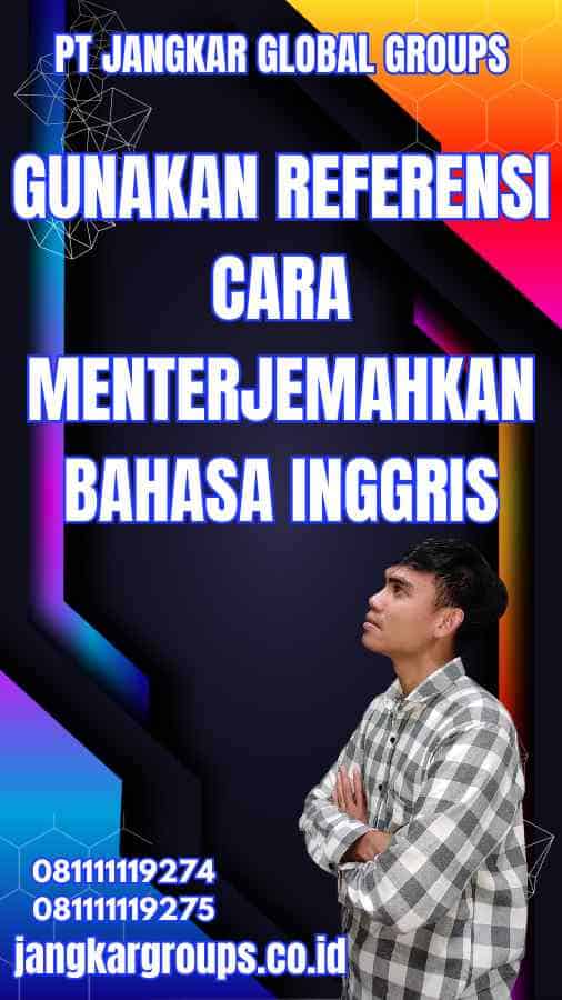 Gunakan Referensi Cara Menterjemahkan Bahasa Inggris