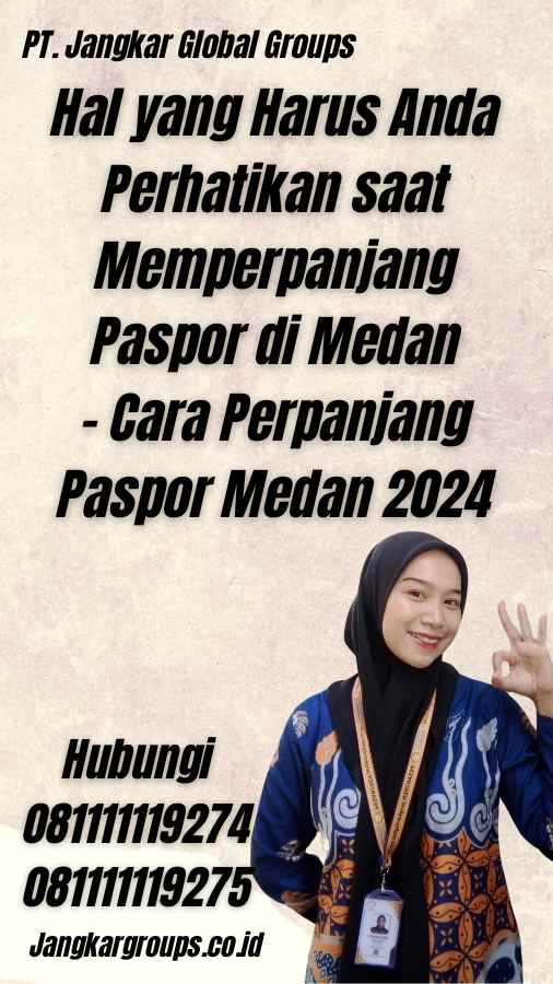 Hal yang Harus Anda Perhatikan saat Memperpanjang Paspor di Medan - Cara Perpanjang Paspor Medan 2024