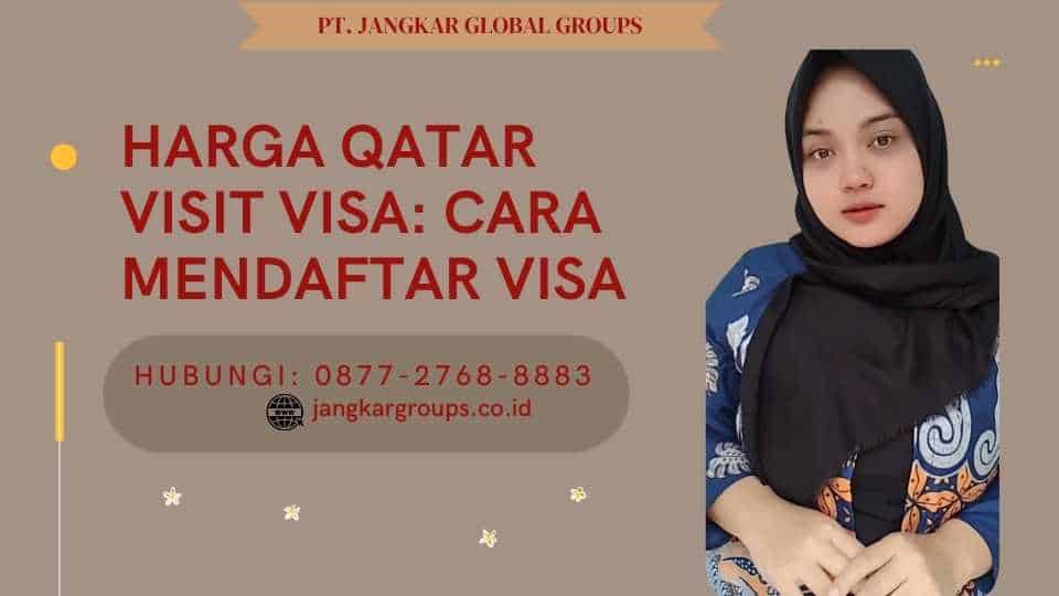Harga Qatar Visit Visa Cara Mendaftar Visa