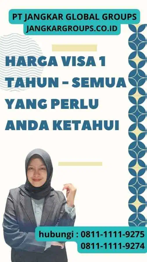 Harga Visa 1 Tahun - Semua yang Perlu Anda Ketahui