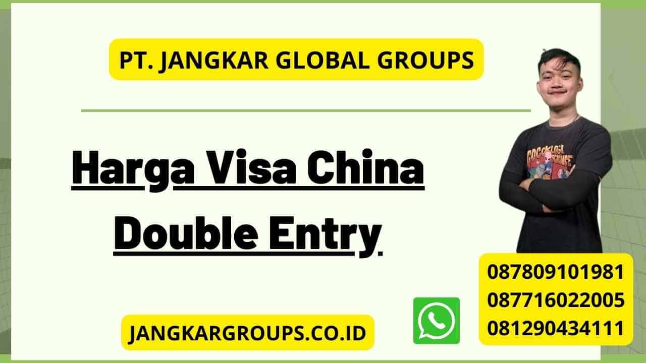 Harga Visa China Double Entry