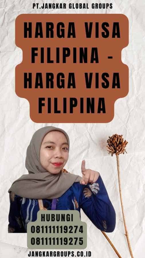 Harga Visa Filipina - Harga Visa Filipina