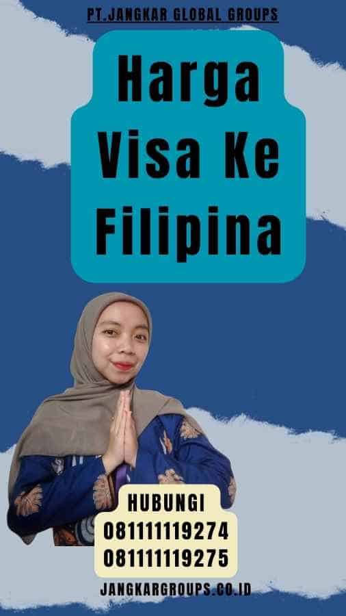 Harga Visa Ke Filipina