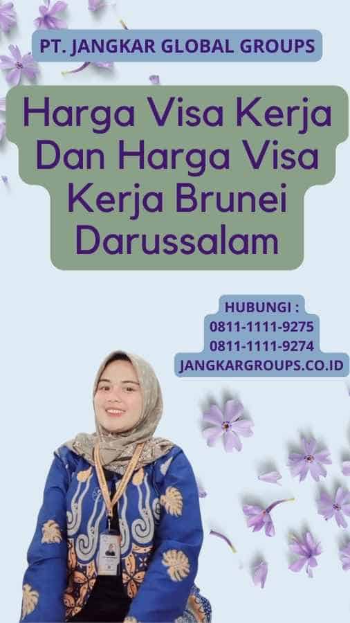 Harga Visa Kerja Dan Harga Visa Kerja Brunei Darussalam
