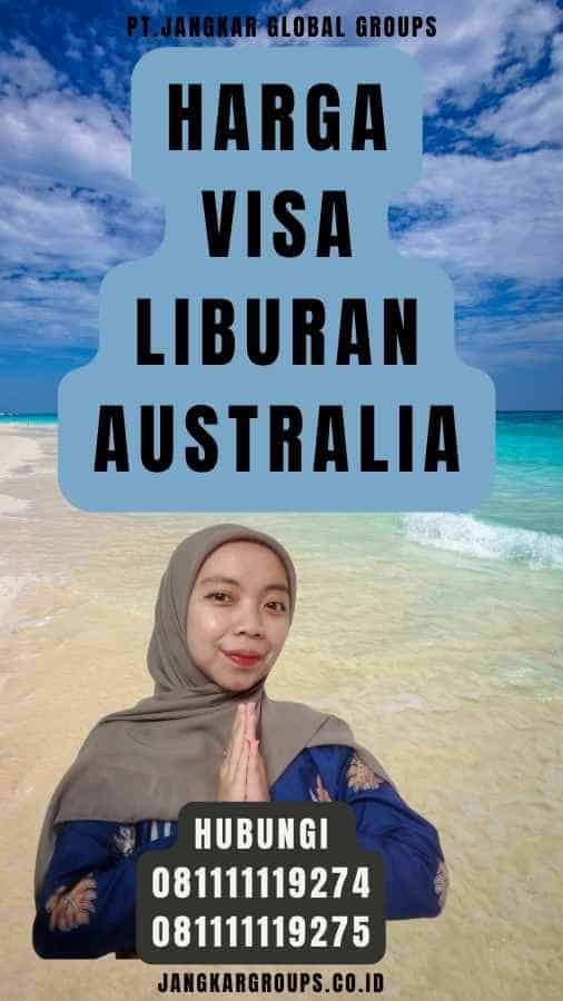 Harga Visa Liburan Australia