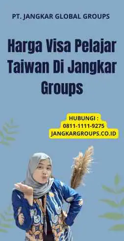 Harga Visa Pelajar Taiwan Di Jangkar Groups