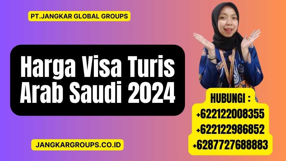 Harga Visa Turis Arab Saudi 2024