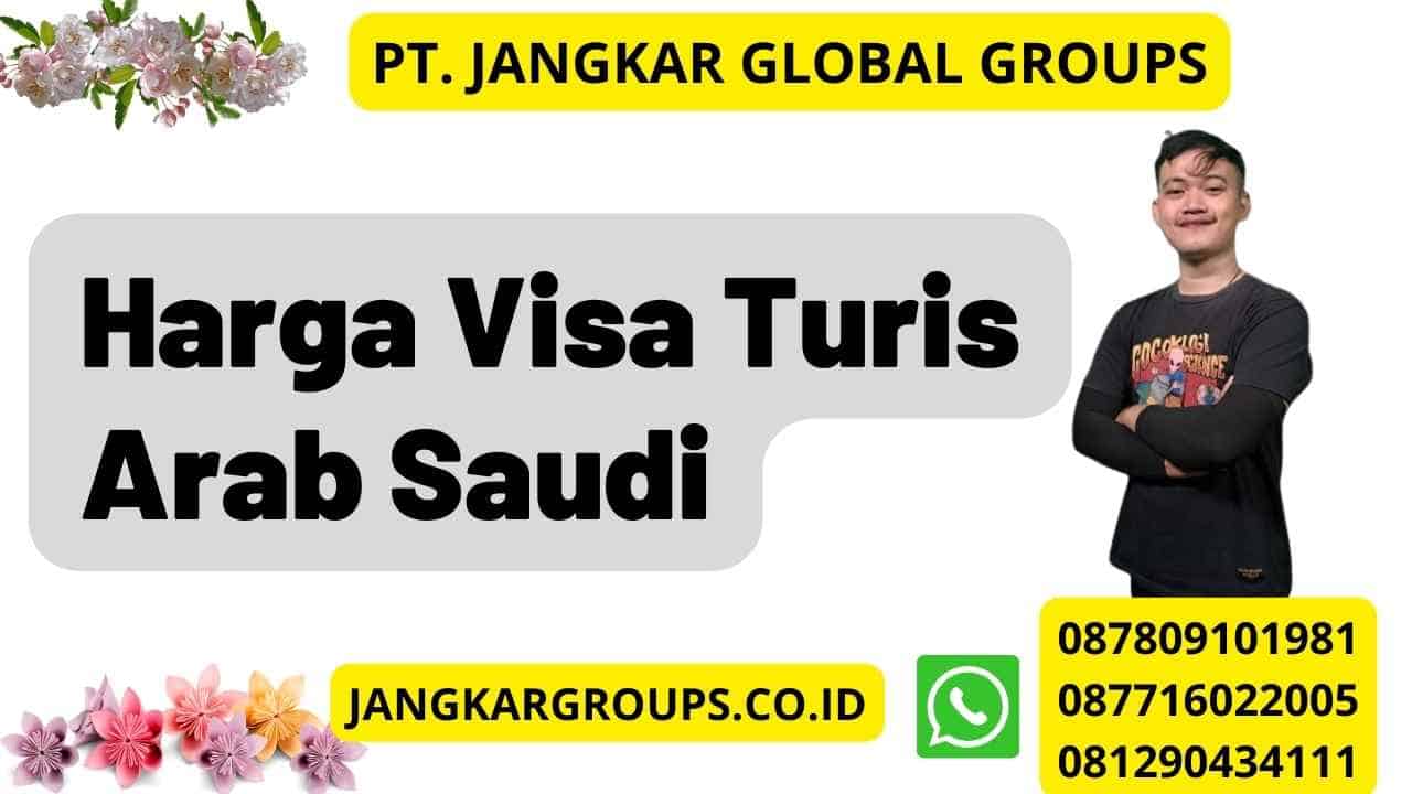 Harga Visa Turis Arab Saudi