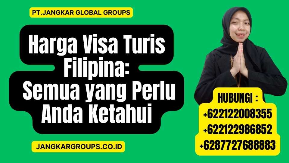 Harga Visa Turis Filipina Semua yang Perlu Anda Ketahui