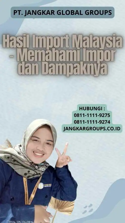 Hasil Import Malaysia - Memahami Impor dan Dampaknya