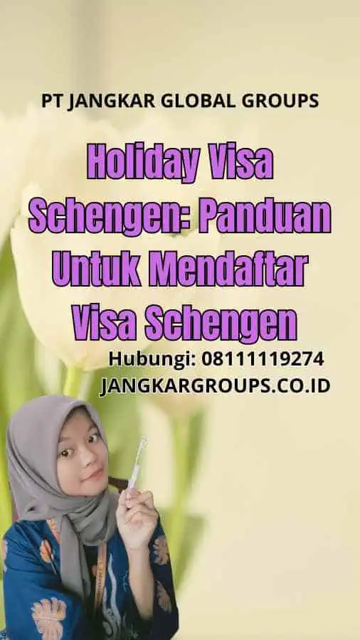 Holiday Visa Schengen: Panduan Untuk Mendaftar Visa Schengen