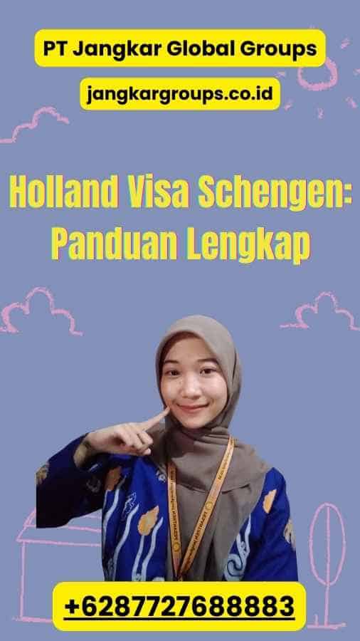 Holland Visa Schengen: Panduan Lengkap