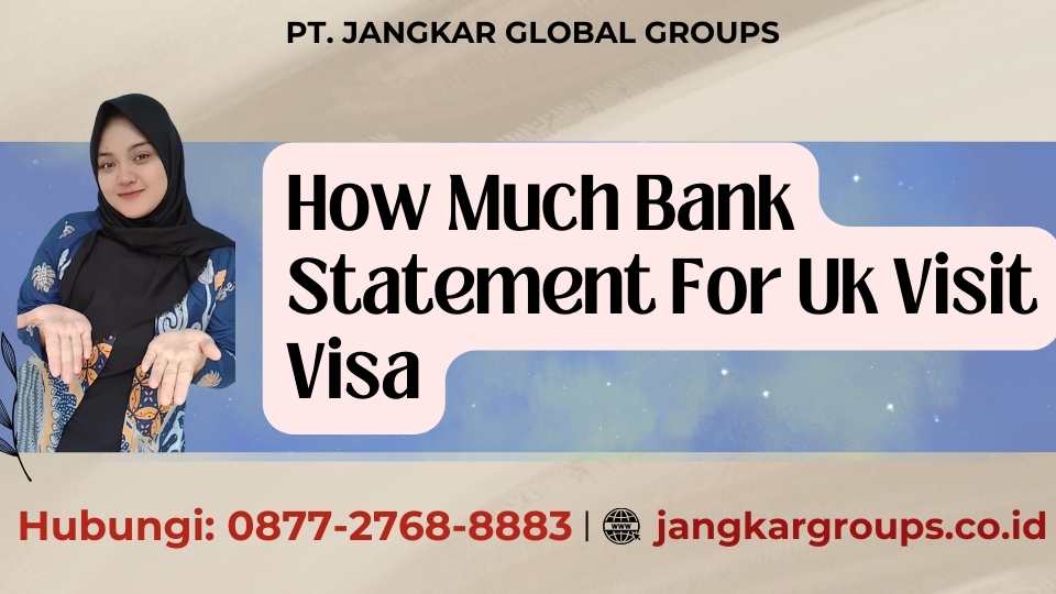 How Much Bank Statement For Uk Visit Visa