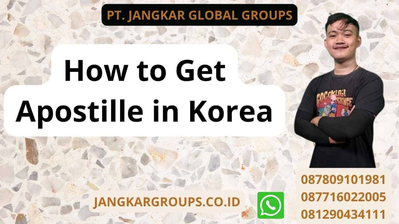 How to Get Apostille in Korea