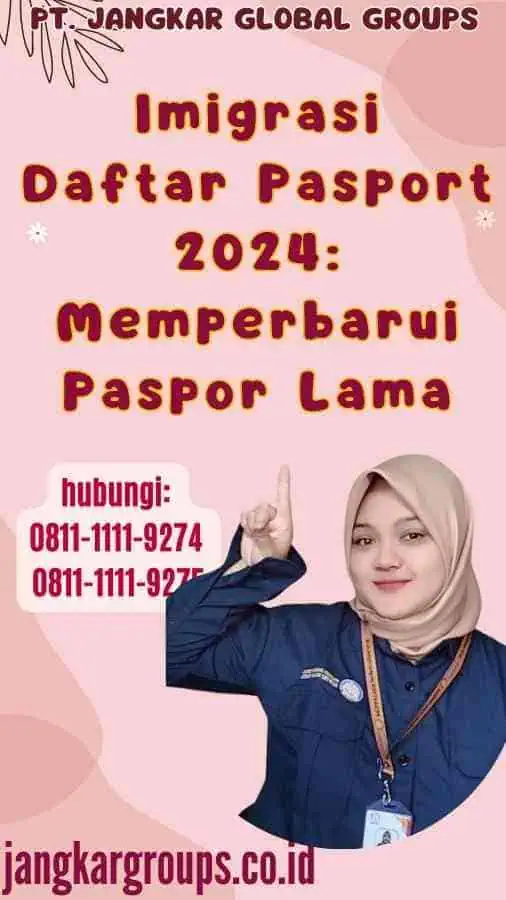 Imigrasi Daftar Pasport 2024 Memperbarui Paspor Lama