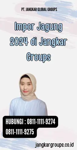 Impor Jagung 2024 di Jangkar Groups