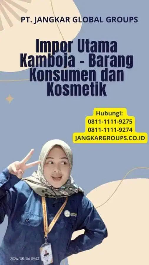 Impor Utama Kamboja - Barang Konsumen dan Kosmetik