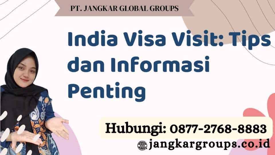 India Visa Visit Tips dan Informasi Penting