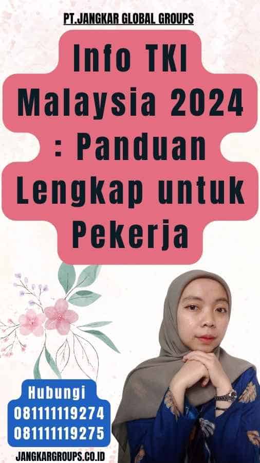 Info TKI Malaysia 2024 Panduan Lengkap untuk Pekerja