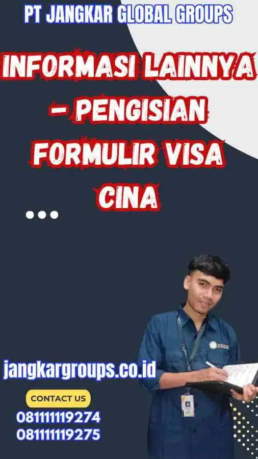 Informasi Lainnya - Pengisian Formulir Visa Cina