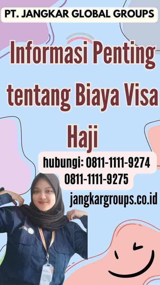 Informasi Penting tentang Biaya Visa Haji