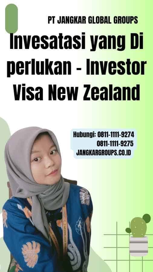 Invesatasi yang Di perlukan Investor Visa New Zealand