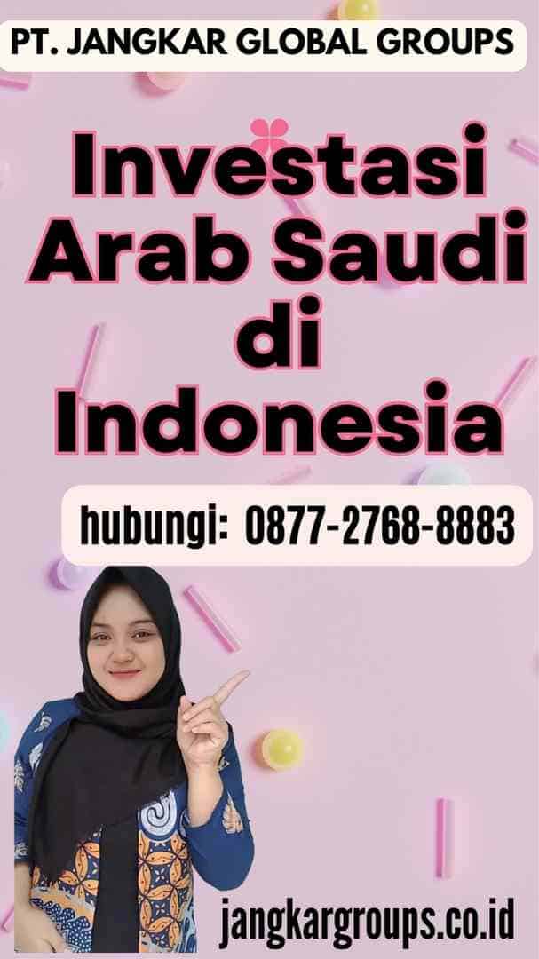 Investasi Arab Saudi di Indonesia