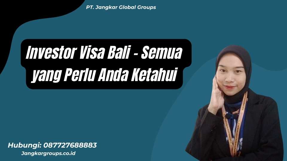 Investor Visa Bali - Semua yang Perlu Anda Ketahui