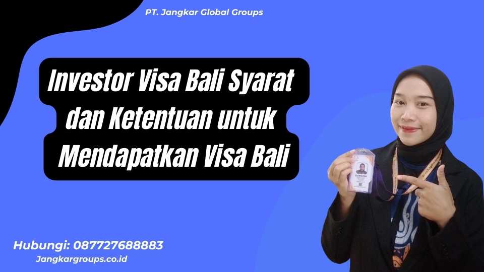 Investor Visa Bali Syarat dan Ketentuan untuk Mendapatkan Visa Bali