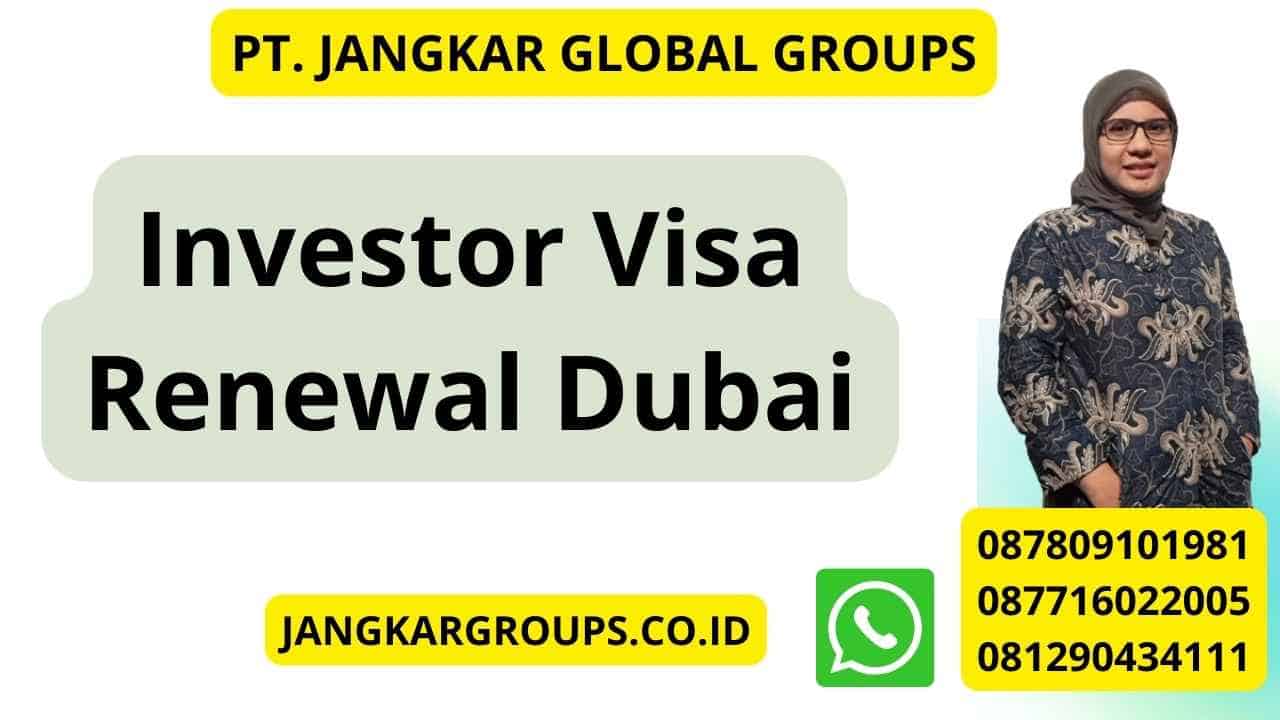 Investor Visa Renewal Dubai