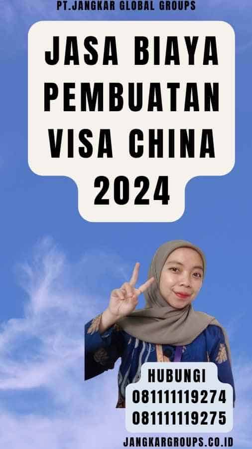 Jasa Biaya Pembuatan Visa China 2024